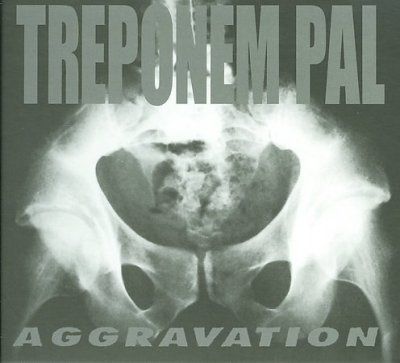 Treponem Pal - Aggravation (CD)