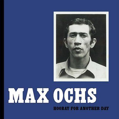 Max Ochs - Hooray For Another Day (CD)