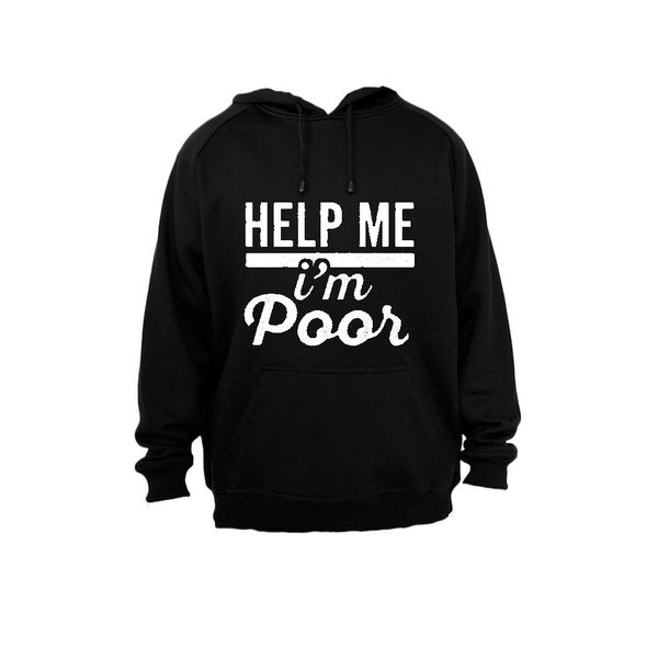 Help Me, I'm Poor - Hoodie