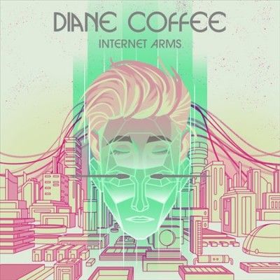 Diane Coffee - Internet Arms (Vinyl)