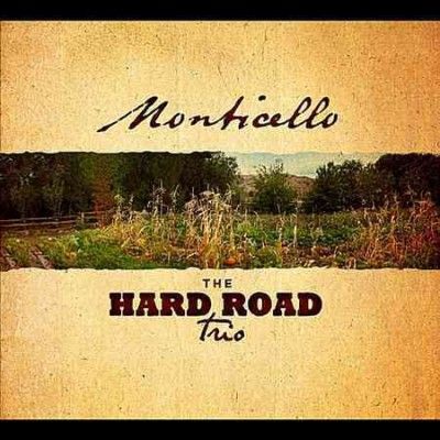 Hard Road Trio - Monticello (CD)