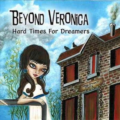 Beyond Veronica - Hard Times For Dreamers (CD)