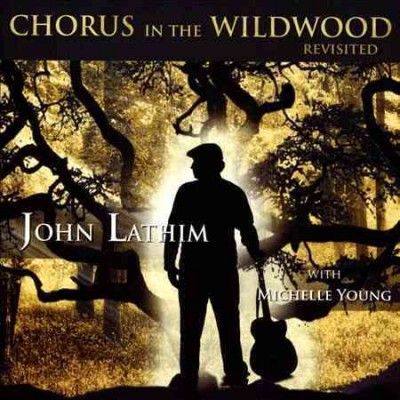 John Lathim - Chorus In The Wildwood Revisited (CD)