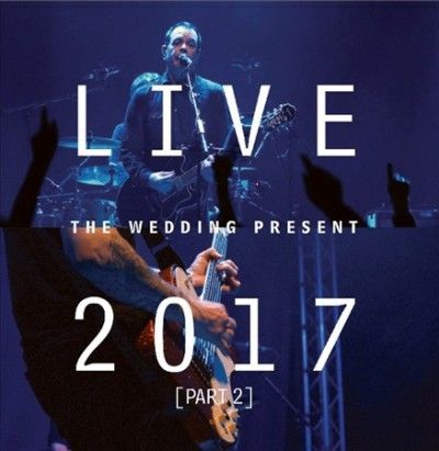 Wedding Present - Live 2017 Part 2 (CD)
