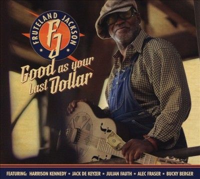 Fruteland Jackson - Good As Your Last Dollar (CD)