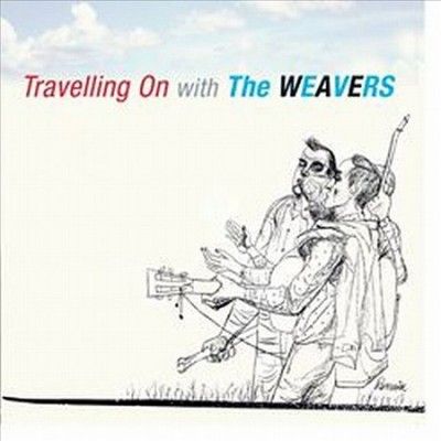 Travelling On With the Weavers (CD / Album)