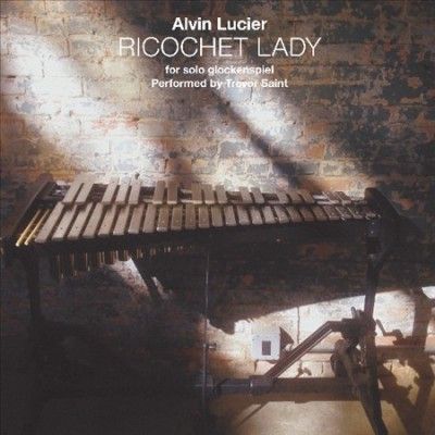 Alvin Lucier - Ricochet Lady (CD)
