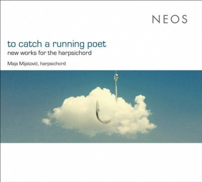 Maja Mijatovic: To Catch a Running Poet (CD / Album)
