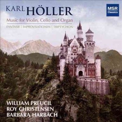 William Preucil - Holler: Music For Violin Cello &amp; Organ (CD)
