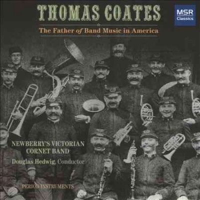Thomas Coates - Thomas Coates: Father Of Band Music (CD)