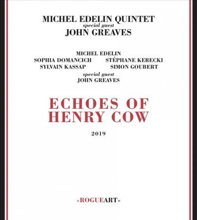 Michel Edelin - Echoes Of Henry Cow (CD)