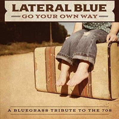 Lateral Blue - Go Your Own Way: Bluegrass Tribute To (CD)