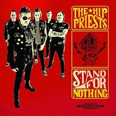 Hip Priests - Stand For Nothing (Vinyl)