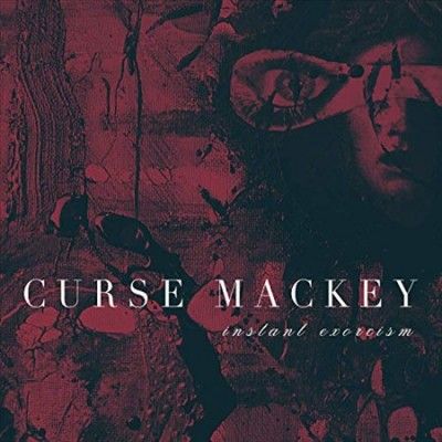 Curse Mackey - Instant Exorcism (Vinyl)