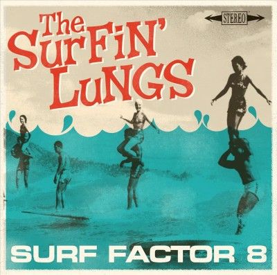 Surfin' Lungs - Surf Factor 8 (Vinyl)