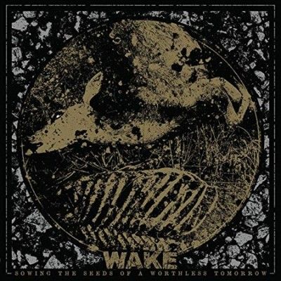 Wake - Sowing The Seeds Of A Worthless Tomor (Vinyl)