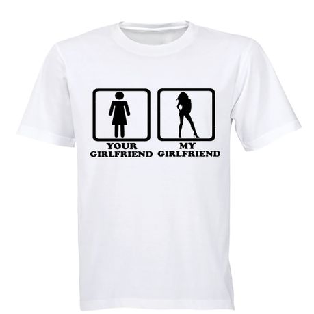 your girlfriend my girlfriend t shirt