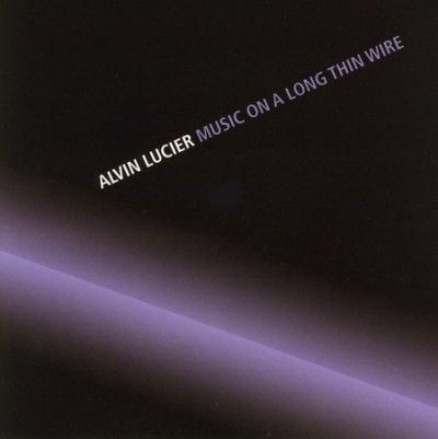 Alvin Lucier - Music On A Long Thin Wire (CD)