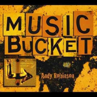 Andy Robinson - Music Bucket (CD)