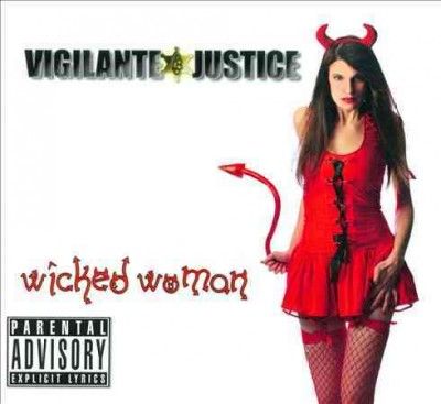 Vigilante Justice - Wicked Woman (CD)