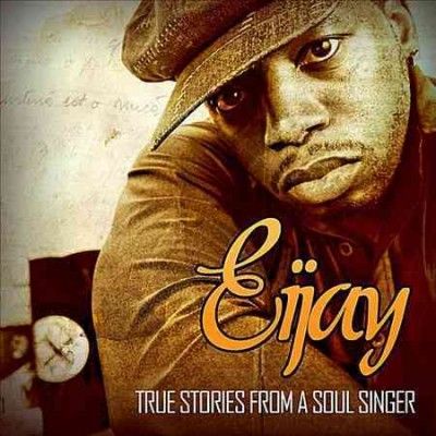 Eijay - True Stories Of A Soul Singer (CD)