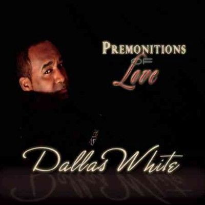 Dallas White - Premonitions Of Love (CD)