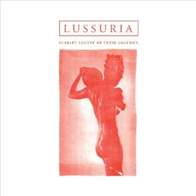 Lussuria - Scarlet Locusts Of These Columns (CD)