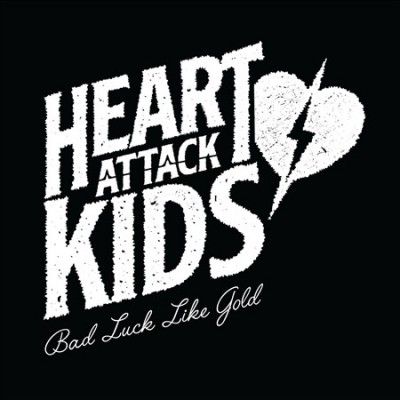 Heart Attack Kids - Bad Luck Like Gold (CD)