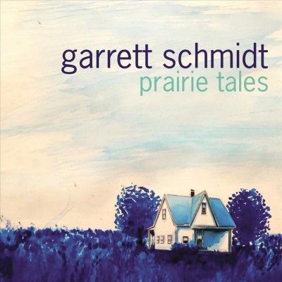 Garrett Schmidt - Prairie Tales (CD)