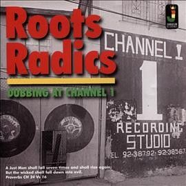 Roots Radics - Dubbing At Channel 1 (CD)