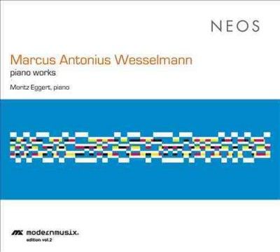 Marcus Antonius Wesselmann: Piano Works (CD / Album)