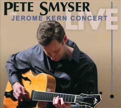Pete Smyser - Jerome Kern Concert (live) (CD)