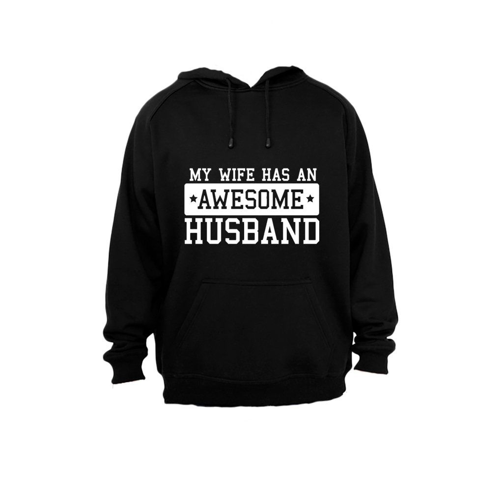 My Wife has an Awesome Husband - Hoodie - Black | Buy Online in South ...