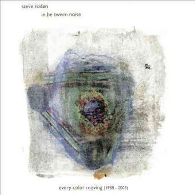 Steve Roden - Every Color Moving (1988 - 2003) (CD)