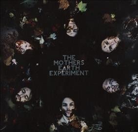 The Mothers Earth Experiment (CD / Album)