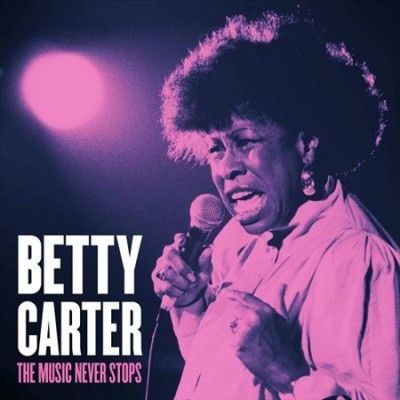 Betty Carter - Music Never Stops (Vinyl)