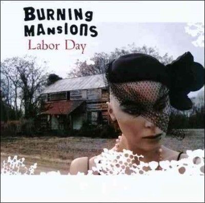 Burning Mansions - Labor Day (CD)
