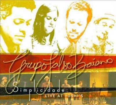 Grupo Falso Baiano - Simplicidade: Live At Yoshi's (CD)