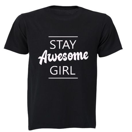 Stay Awesome Girl! - Kids T-Shirt - Black