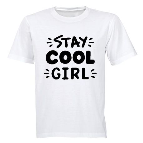 Stay COOL Girl! - Kids T-Shirt - White