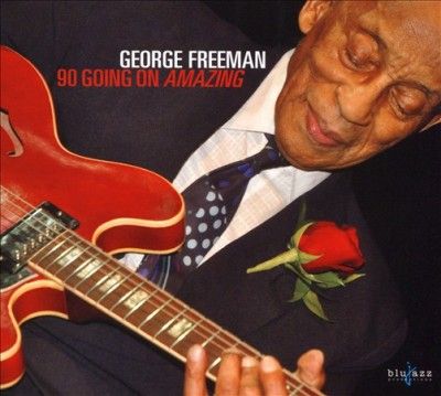 George Freeman - 90 Going On Amazing (CD)