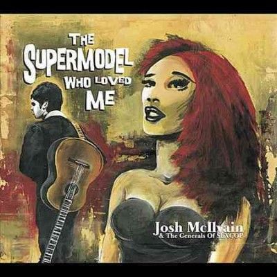 Josh Mcilvain - Supermodel Who Loved Me (CD)