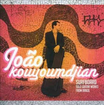 Joaao Kouyoumdjian - Surfboard: Solo Guitar Works From Braz (CD)