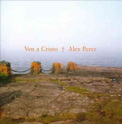 Alex Perez - Ven A Cristo (CD)