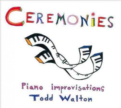 Todd Walton - Ceremonies (CD)