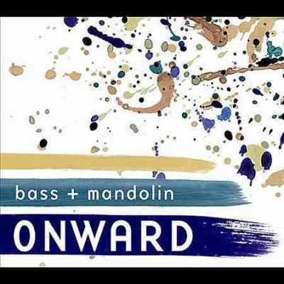 Bass+mandolin - Onward (CD)