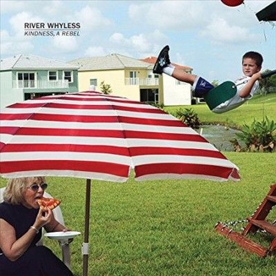 River Whyless - Kindness A Rebel (Vinyl)