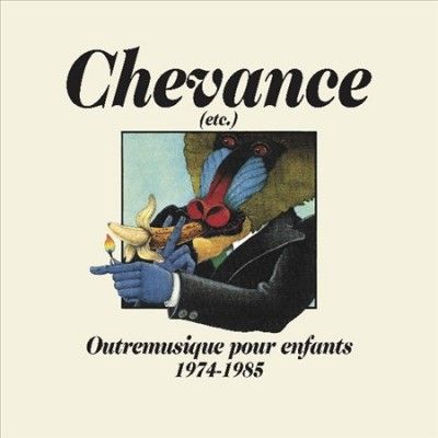Chevance: Outremusique Pour Enfants 1974-1985 (CD / Album)