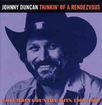 Johnny Duncan - Thinkin Of A Rendezvous: Columbia Coun (CD)