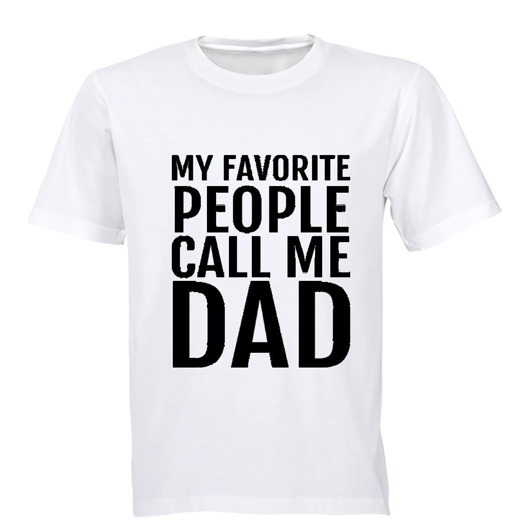 My Favorite People Call Me Dad Mens T Shirt White Buy Online In South Africa